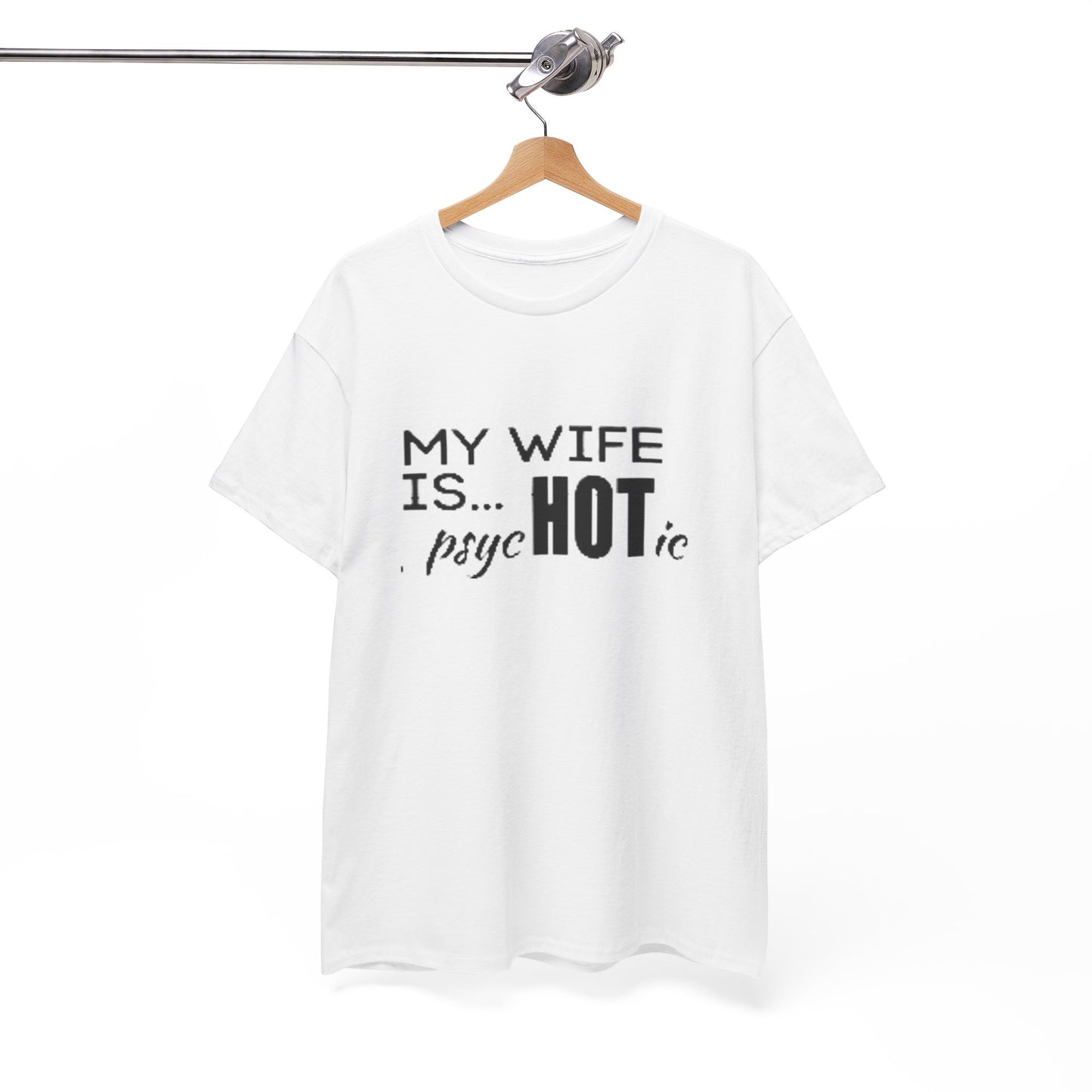 Humorous Unisex Heavy Cotton Tee - "MY WIFE IS... psycHOTic"